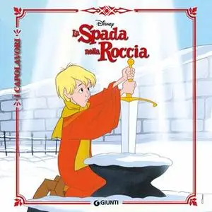 «La Spada nella Roccia» by Walt Disney