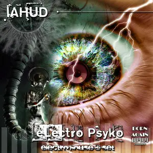 (2009) Lahud - Electro-Psyko - Electro-House Dj Set