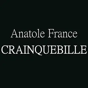 «Crainquebille» by Anatole France