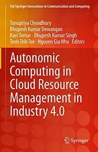 Autonomic Computing in Cloud Resource Management in Industry 4.0