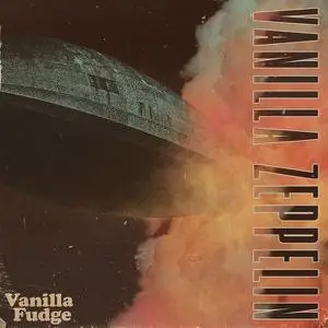 Vanilla Fudge - Vanilla Zeppelin (2022 Remaster) (2022)