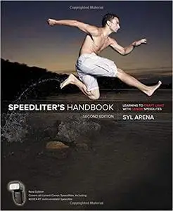 Speedliter's Handbook: Learning to Craft Light with Canon Speedlites (Repost)