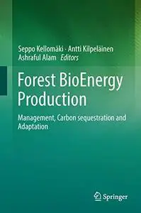 Forest BioEnergy Production: Management, Carbon sequestration and Adaptation