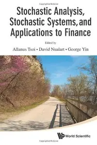 Stochastic Analysis, Stochastic Systems, And Applications To Finance (repost)