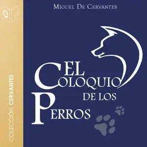 «El coloquio de los perros» by Miguel de Cervantes
