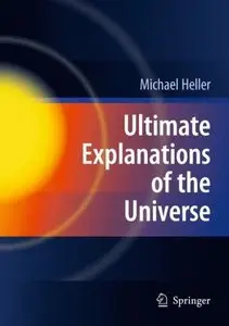 Ultimate Explanations of the Universe