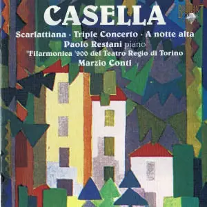 Alfredo Casella (1883-1947): Scarlattiana; Triple Concerto; A notte alta