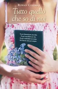 Rowan Coleman - Tutto Quello Che So Di Noi(repost)