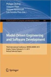 Model-Driven Engineering and Software Development: Third International Conference, MODELSWARD 2015