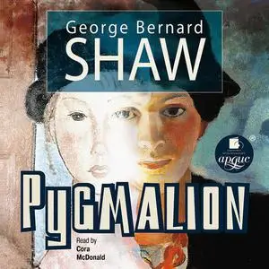 «Pygmalion» by George Bernard Shaw