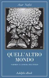 Quell'altro mondo - Azar Nafisi