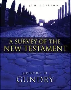 A Survey of the New Testament (4th Edition)