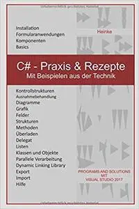 C# - Praxis & Rezepte: Mit Beispielen aus der Technik