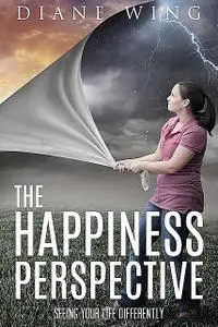 «The Happiness Perspective» by Diane Wing