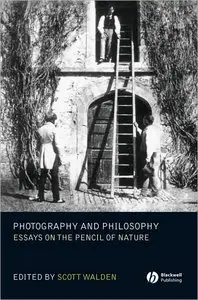 Photography and Philosophy: Essays on the Pencil of Nature
