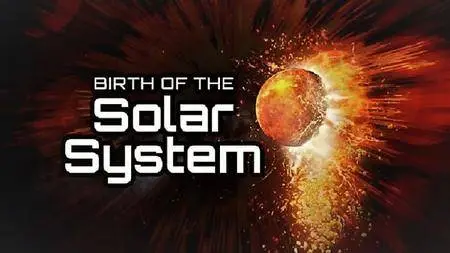 CuriosityStream - Birth of the Solar System (2017)