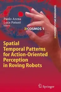 Paolo Arena - Spatial Temporal Patterns for Action-Oriented Perception in Roving Robots