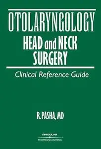 Otolaryngology - Head & Neck Surgery: Clinical Reference Guide