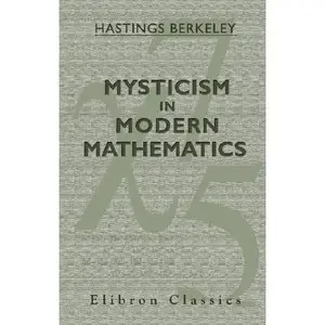 Hastings George Fitzhardinge Berkeley, Mysticism in Modern Mathematics