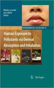 Human Exposure to Pollutants via Dermal Absorption and Inhalation (Environmental Pollution)