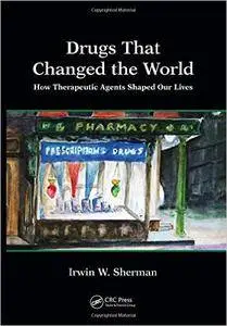 Drugs That Changed the World: How Therapeutic Agents Shaped Our Lives