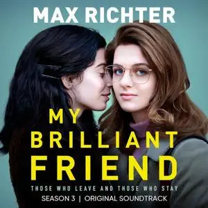 Max Richter - My Brilliant Friend, Season 3 (Original Soundtrack) (2022) [Official Digital Download]