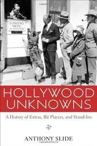 Hollywood Unknowns: A History of Extras, Bit Players, and Stand-Ins (Repost)
