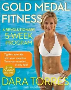 Gold Medal Fitness: A Revolutionary 5-Week Program (Repost)