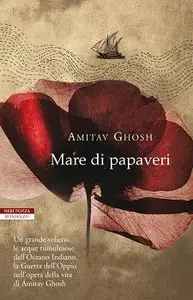 Amitav Ghosh - Mare di papaveri (repost)