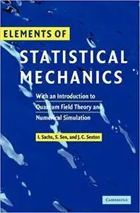 Elements of Statistical Mechanics: With an Introduction to Quantum Field Theory and Numerical Simulation (Repost)
