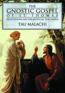 The Gnostic Gospel of St. Thomas: Meditations on the Mystical Teachings