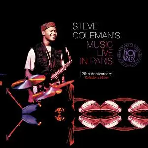 Steve Coleman - Steve Coleman's Music Live In Paris- 20th Anniversary Collector's Edition (2015) [Official Digital Download]
