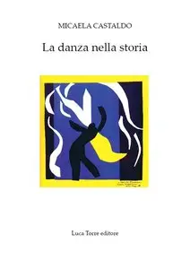 Micaela Castaldo - La danza nella storia