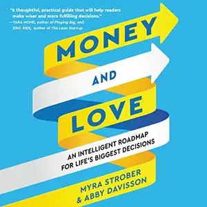 Money and Love: An Intelligent Roadmap for Life’s Biggest Decisions [Audiobook]