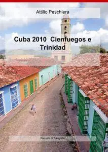 Cuba 2010  Cienfuegos e Trinidad