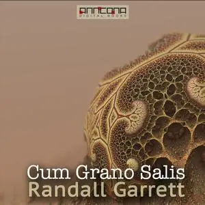 «Cum Grano Salis» by Randall Garrett, David Gordon