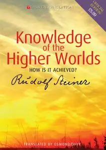 «Knowledge of the Higher Worlds» by Rudolf Steiner