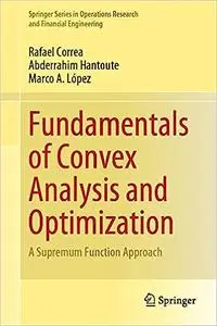 Fundamentals of Convex Analysis and Optimization