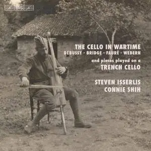 Steven Isserlis & Connie Shih - The Cello in Wartime (2017)
