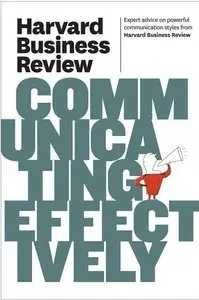 Harvard Business Review on Communicating Effectively (repost)