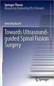 Towards Ultrasound-guided Spinal Fusion Surgery [Repost]