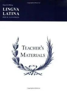 Lingua Latina Per Se Illustrata: Teacher's Materials & Answer Keys for Pars I & II
