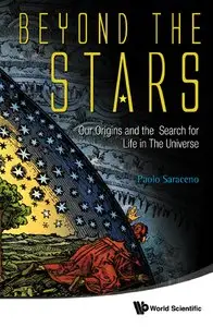 Beyond the Stars: Our Origins and the Search for Life in the Universe (Repost)