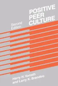 Positive Peer Culture (Modern Applications of Social Work), 2nd Edition