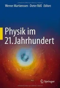 Physik im 21. Jahrhundert: Essays zum Stand der Physik (repost)