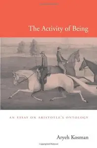 The Activity of Being: An Essay on Aristotle's Ontology