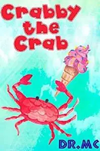 Crabby the Crab: kids books for kids ages 3-6 ages 5-7 children