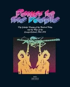 Power to the People: The Graphic Design of the Radical Press and the Rise of the Counter-Culture, 1964-1974