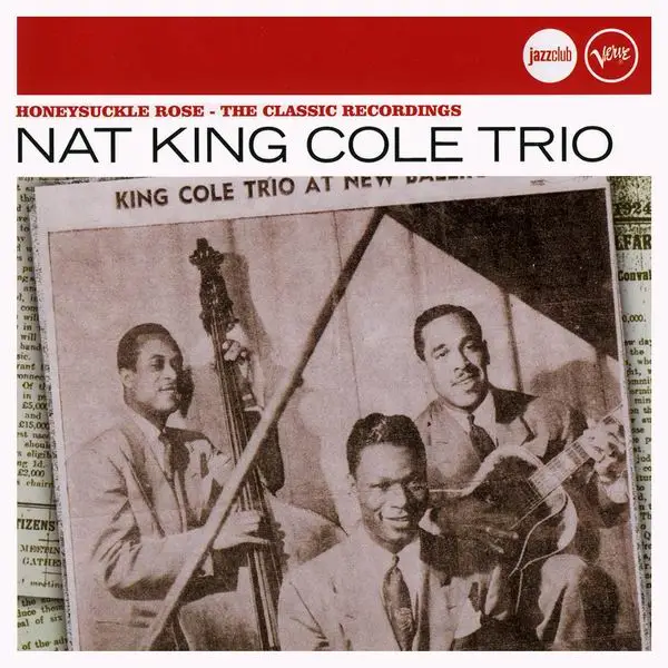 Nat King Cole Trio - Honeysuckle Rose: The Classic Recordings [Recorded ...