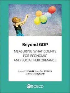 Beyond Gdp: Measuring What Counts for Economic and Social Performance